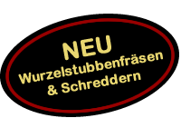 Wurzelstubbenfräsen & Schreddern